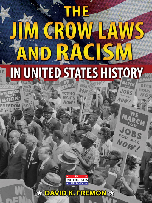 Title details for The Jim Crow Laws and Racism in United States History by David K. Fremon - Wait list
